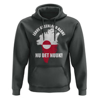 Nu Det Nuuk Leave Greenland Alone Hoodie Political Statement Greenland Policy