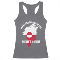 Nu Det Nuuk Leave Greenland Alone Racerback Tank Top Political Statement Greenland Policy