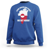 Nu Det Nuuk Leave Greenland Alone Sweatshirt Political Statement Greenland Policy