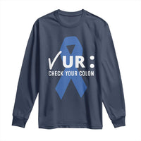Funny Check Your Colon Colorectal Cancer Awareness Long Sleeve Shirt Dark Blue Ribbon