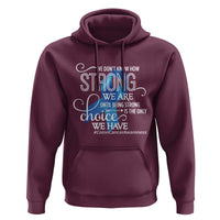 Colon Cancer Awareness Hoodie We Don't Know How Strong We Are Until Being Strong