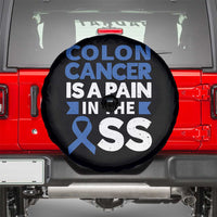Colon Cancer Is A Pain In The Ass Spare Tire Cover Colorectal Cancer Awareness