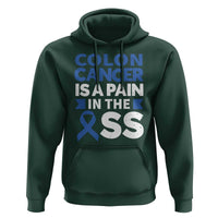 Colon Cancer Is A Pain In The Ass Hoodie Colorectal Cancer Awareness
