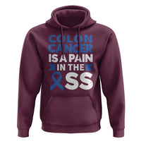 Colon Cancer Is A Pain In The Ass Hoodie Colorectal Cancer Awareness