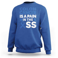 Colon Cancer Is A Pain In The Ass Sweatshirt Colorectal Cancer Awareness