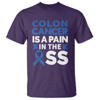 Colon Cancer Is A Pain In The Ass T Shirt Colorectal Cancer Awareness