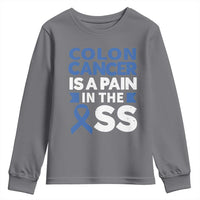 Colon Cancer Is A Pain In The Ass Youth Sweatshirt Colorectal Cancer Awareness