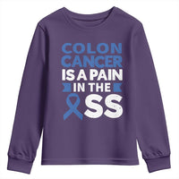 Colon Cancer Is A Pain In The Ass Youth Sweatshirt Colorectal Cancer Awareness