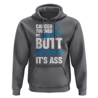 Colon Cancer Awareness Hoodie Cancer Touched My Butt So I Kicked It's Ass Dark Blue Ribbon