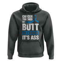Colon Cancer Awareness Hoodie Cancer Touched My Butt So I Kicked It's Ass Dark Blue Ribbon