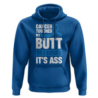 Colon Cancer Awareness Hoodie Cancer Touched My Butt So I Kicked It's Ass Dark Blue Ribbon
