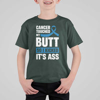 Colon Cancer Awareness T Shirt For Kid Cancer Touched My Butt So I Kicked It's Ass Dark Blue Ribbon