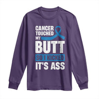 Colon Cancer Awareness Long Sleeve Shirt Cancer Touched My Butt So I Kicked It's Ass Dark Blue Ribbon