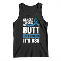 Colon Cancer Awareness Tank Top Cancer Touched My Butt So I Kicked It's Ass Dark Blue Ribbon