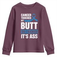 Colon Cancer Awareness Youth Sweatshirt Cancer Touched My Butt So I Kicked It's Ass Dark Blue Ribbon