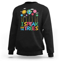 Funny Earth Day I Speak For The Trees Sweatshirt Hippie Trees
