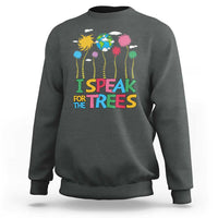 Funny Earth Day I Speak For The Trees Sweatshirt Hippie Trees