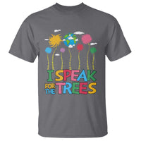Funny Earth Day I Speak For The Trees T Shirt Hippie Trees
