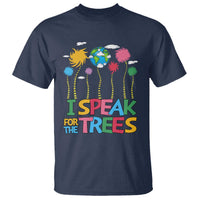 Funny Earth Day I Speak For The Trees T Shirt Hippie Trees