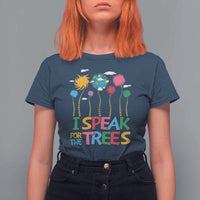 Funny Earth Day I Speak For The Trees T Shirt For Women Hippie Trees