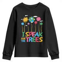 Funny Earth Day I Speak For The Trees Youth Sweatshirt Hippie Trees