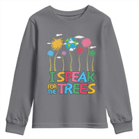Funny Earth Day I Speak For The Trees Youth Sweatshirt Hippie Trees
