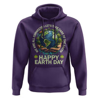 Happy Earth Day Hoodie We Are All Connected Let's Take Care Of The Earth