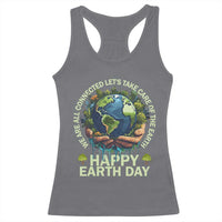 Happy Earth Day Racerback Tank Top We Are All Connected Let's Take Care Of The Earth