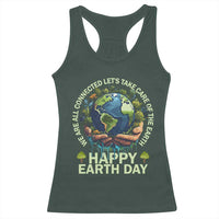 Happy Earth Day Racerback Tank Top We Are All Connected Let's Take Care Of The Earth