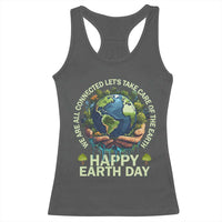 Happy Earth Day Racerback Tank Top We Are All Connected Let's Take Care Of The Earth