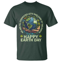Happy Earth Day T Shirt We Are All Connected Let's Take Care Of The Earth