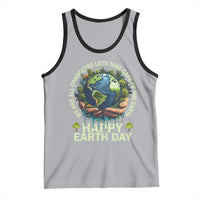 Happy Earth Day Tank Top We Are All Connected Let's Take Care Of The Earth
