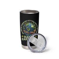 Happy Earth Day Tumbler Cup We Are All Connected Let's Take Care Of The Earth