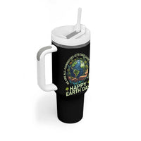 Happy Earth Day Tumbler With Handle We Are All Connected Let's Take Care Of The Earth