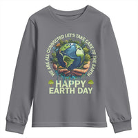 Happy Earth Day Youth Sweatshirt We Are All Connected Let's Take Care Of The Earth