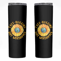 Earth Day Tree Hugging Dirt Worshipper Skinny Tumbler Earth Sunflower