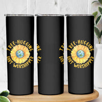 Earth Day Tree Hugging Dirt Worshipper Skinny Tumbler Earth Sunflower