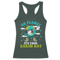 Funny Go Planet It's Your Earth Day Racerback Tank Top Dabbing Earth Flower