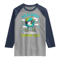 Funny Go Planet It's Your Earth Day Raglan Shirt Dabbing Earth Flower