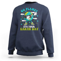 Funny Go Planet It's Your Earth Day Sweatshirt Dabbing Earth Flower