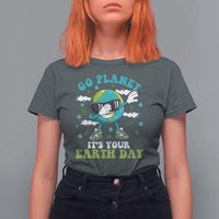 Funny Go Planet It's Your Earth Day T Shirt For Women Dabbing Earth Flower