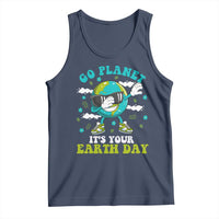 Funny Go Planet It's Your Earth Day Tank Top Dabbing Earth Flower
