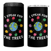 Funny Earth Day I Speak For The Trees Planet 4 in 1 Can Cooler Tumbler Hippie