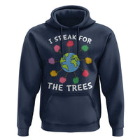 Funny Earth Day I Speak For The Trees Planet Hoodie Hippie