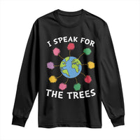 Funny Earth Day I Speak For The Trees Planet Long Sleeve Shirt Hippie