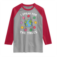 Funny Earth Day I Speak For The Trees Planet Raglan Shirt Hippie