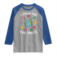 Funny Earth Day I Speak For The Trees Planet Raglan Shirt Hippie