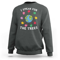Funny Earth Day I Speak For The Trees Planet Sweatshirt Hippie