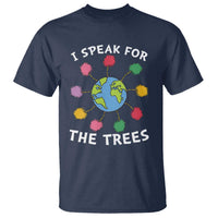 Funny Earth Day I Speak For The Trees Planet T Shirt Hippie