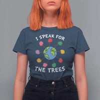 Funny Earth Day I Speak For The Trees Planet T Shirt For Women Hippie
